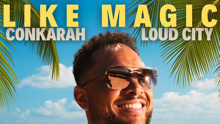 Conkarah X Loud City - Like Magic [1/16/2026]