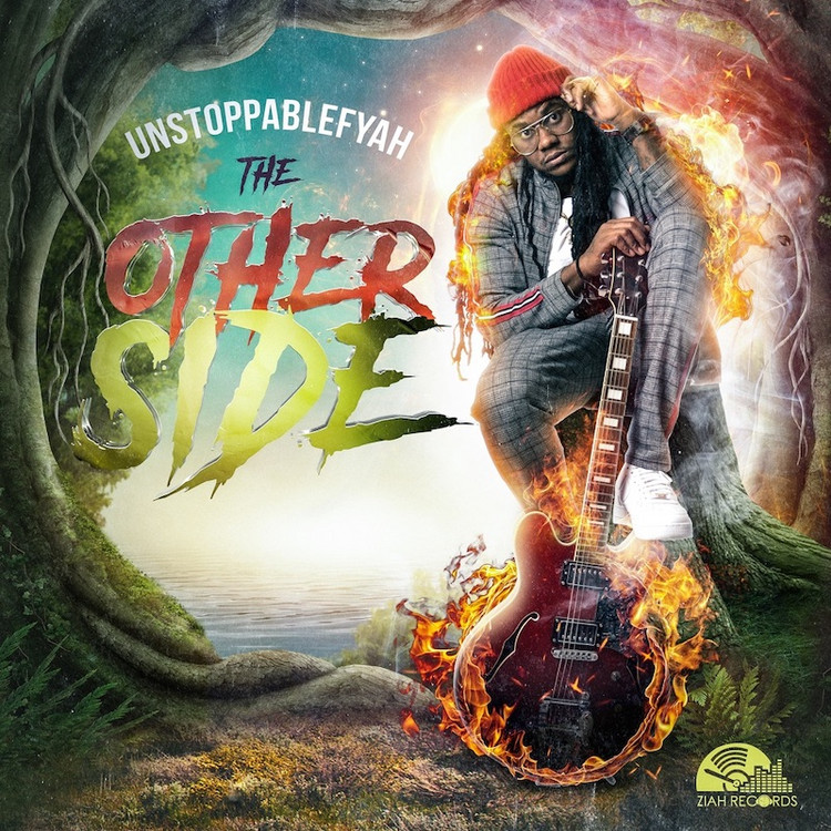 Unstoppable Fyah - The Other Side (Full Album)