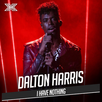 Dalton Harris -  I Have Nothing (X Factor Recording)
