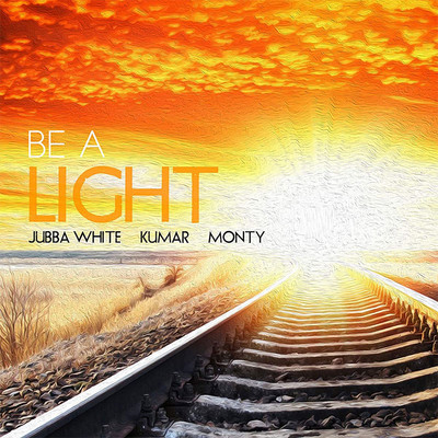 Jubba White feat. Kumar & Monty - Be A Light