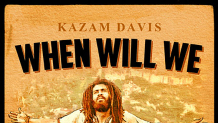 Kazam Davis - When Will We [9/11/2014]