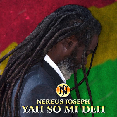Nereus Joseph - Yah So Mi Deh