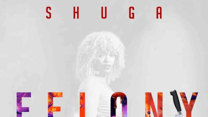 Shuga - Felony [4/10/2020]