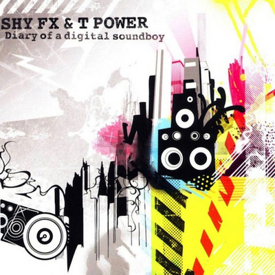 Shy FX & T Power - Diary Of A Digital Soundboy