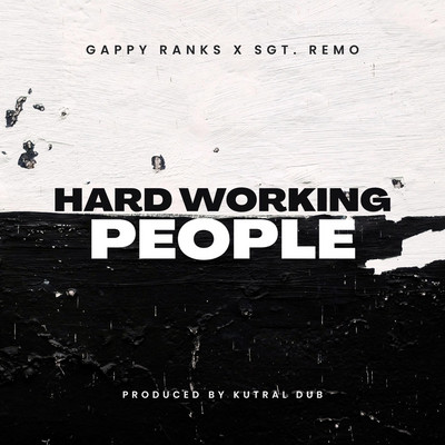 Gappy Ranks & Sgt. Remo - Hard Working People