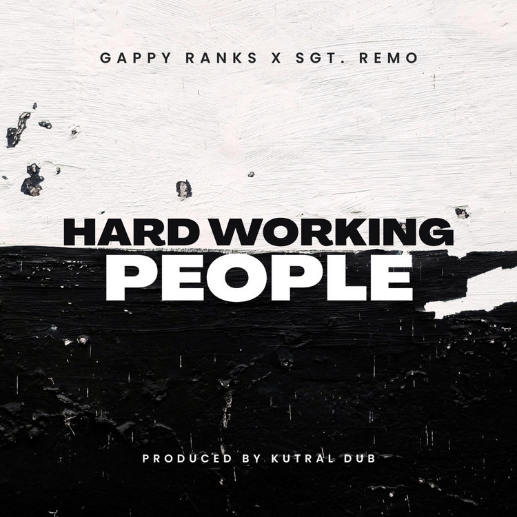Gappy Ranks & Sgt. Remo - Hard Working People