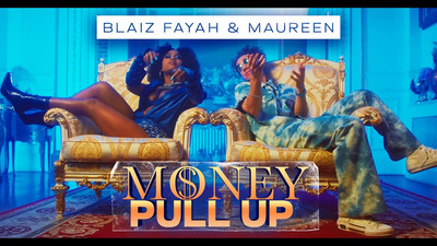Blaiz Fayah X Maureen - Money Pull Up