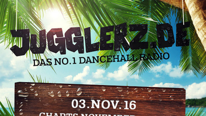 Jugglerz Dancehall Radio [November 3rd] [11/3/2016]