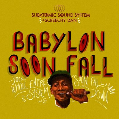 Subatomic Sound System & Screechy Dan - Babylon Soon Fall EP