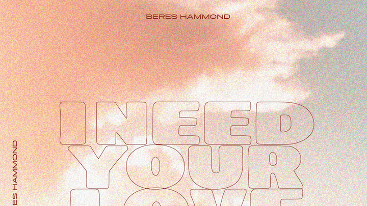 Beres Hammond - I Need Your Love [11/25/2022]