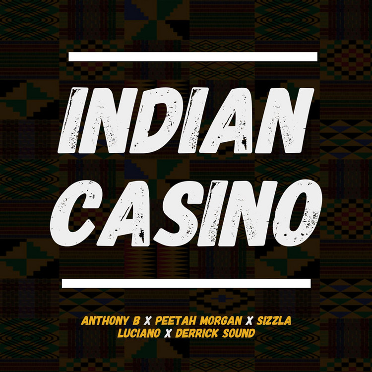 Anthony B, Sizzla, Luciano & Peetah Morgan - Indian Casino