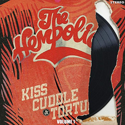 The Hempolics - Kiss, Cuddle & Torture Vol. 1