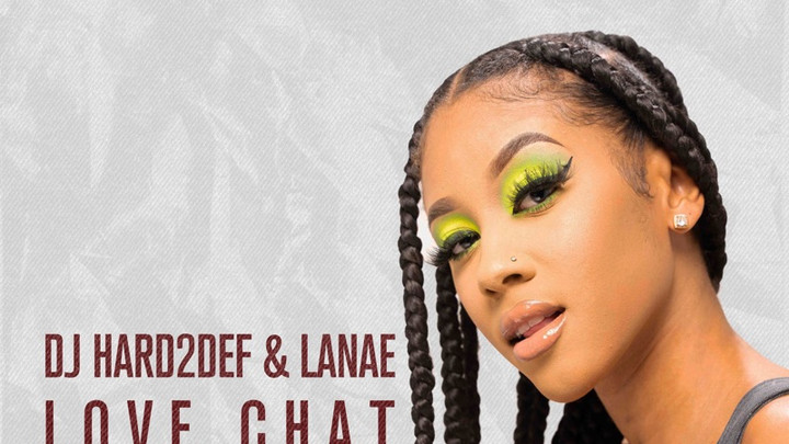 DJ Hard2Def X Lanae - Love Chat (Mannheim Riddim) [10/20/2023]