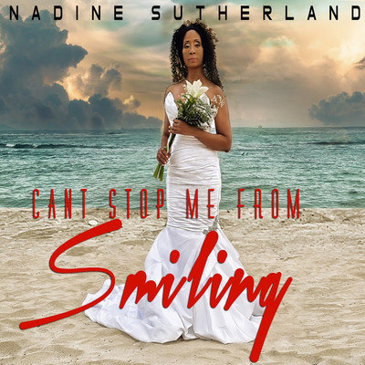 Nadine Sutherland - Can't Stop Me From Smiling