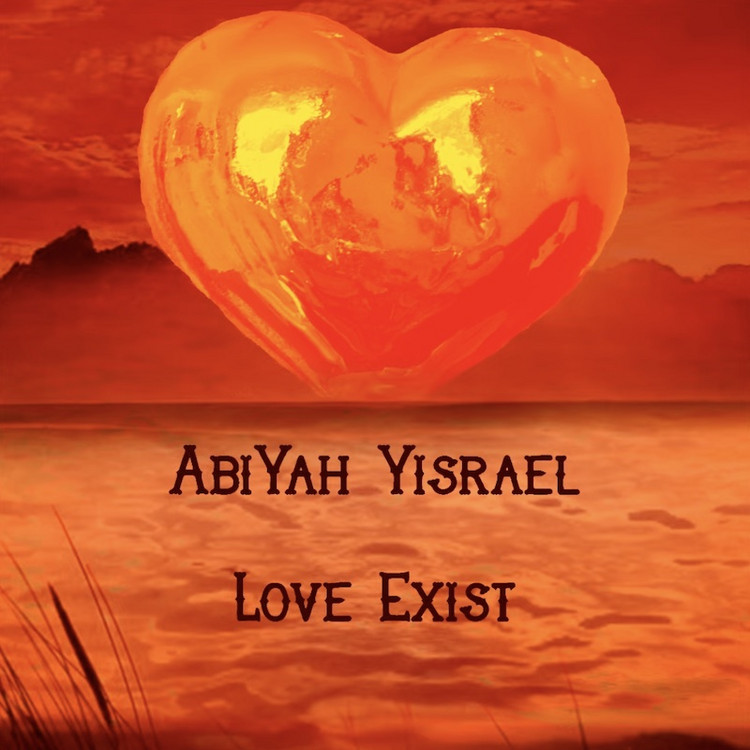 AbiYah Yisrael - Love Exist