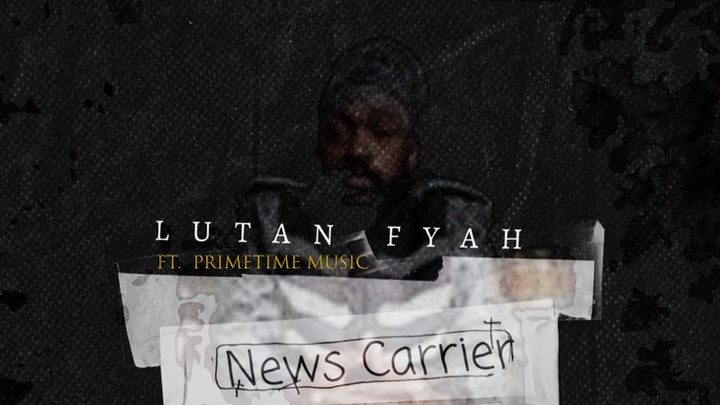 Lutan Fyah feat. Primetime Music - News Carrier [1/23/2023]