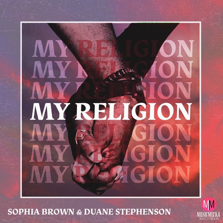 Sophia Brown & Duane Stephenson - My Religion