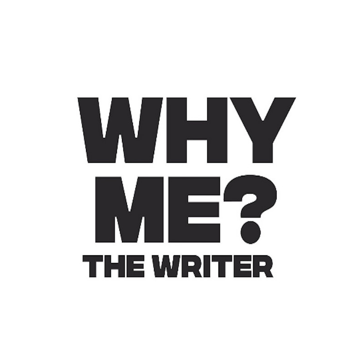 The Writer - Why Me?