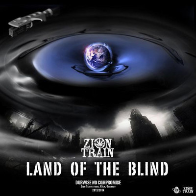 Zion Train - Land Of The Blind