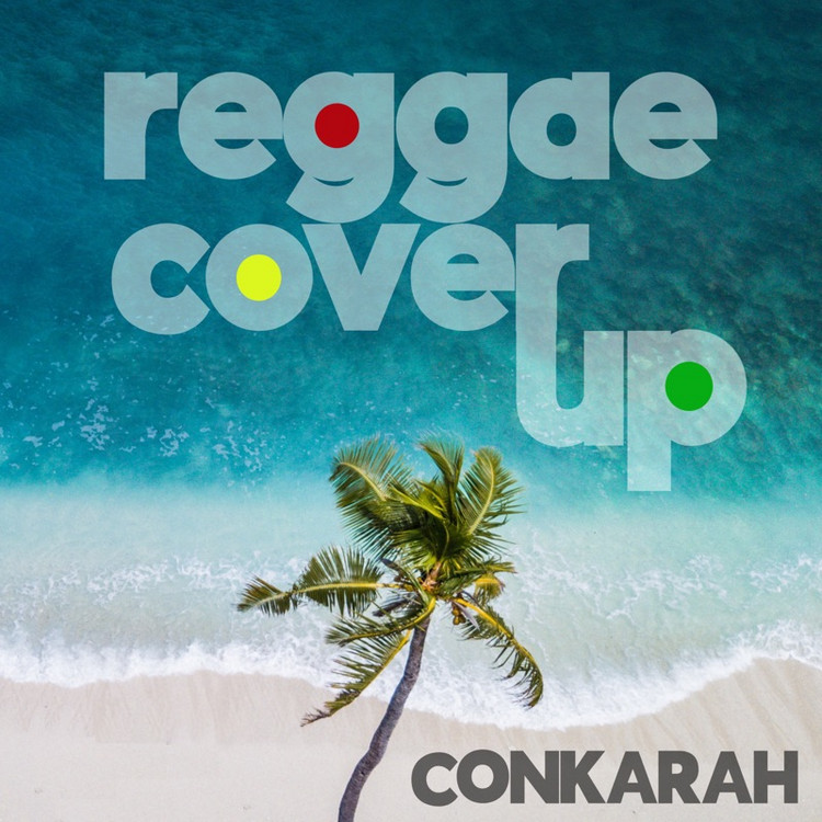Listen: Conkarah - Reggae Cover Up (Full Album)