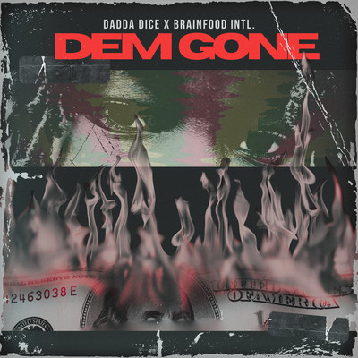 Dadda Dice x Brainfood Intl. - Dem Gone