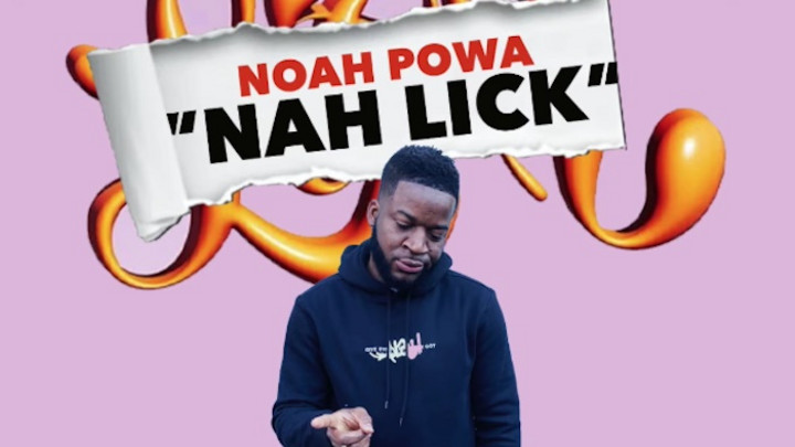 Noah Powa - Nah Lick [1/22/2022]