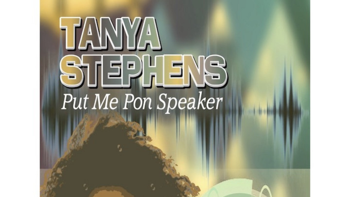 Tanya Stephens - Put Me Pon Speaker [4/5/2020]