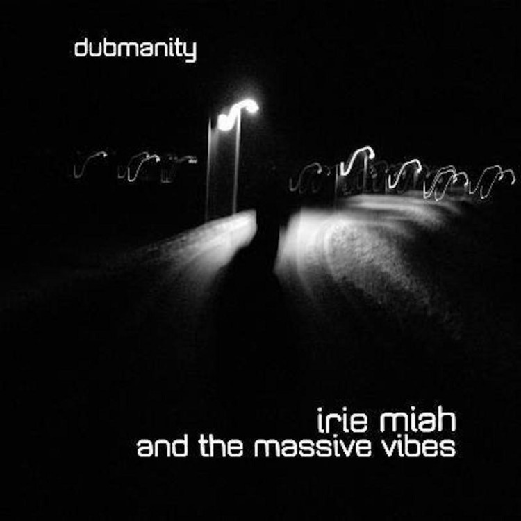 Irie Miah & The Massive Vibes - Dubanity (Full Album)