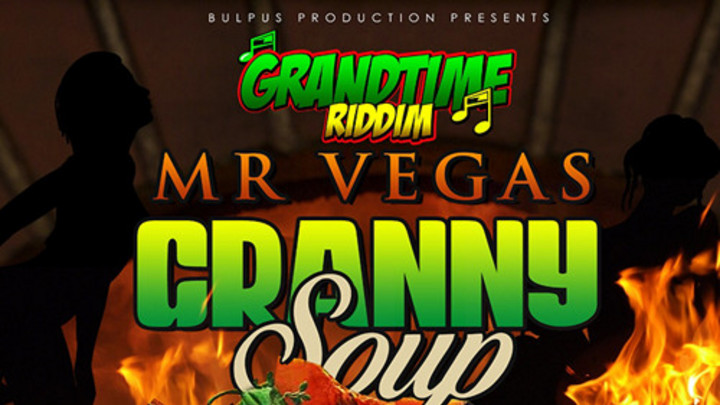 Mr. Vegas - Granny Soup [3/2/2019]