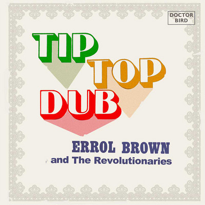 Errol Brown & The Revolutionaries - Tip Top Dub
