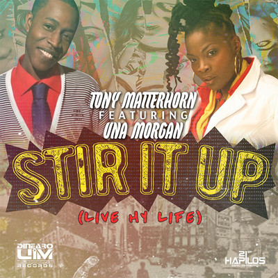 Tony Matterhorn feat. Una Morgan - Stir It Up (Live My Life)