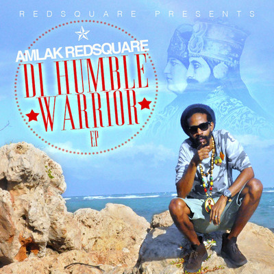 Amlak Redsquare - Di Humble Warrior EP