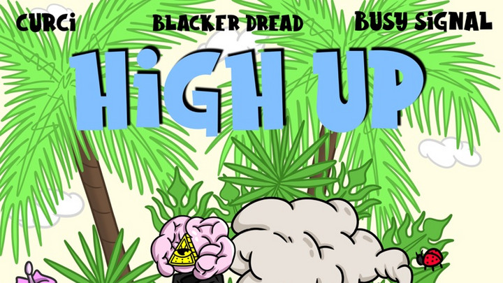 Curci x Blacker Dread x Busy Signal - High Up [5/19/2023]