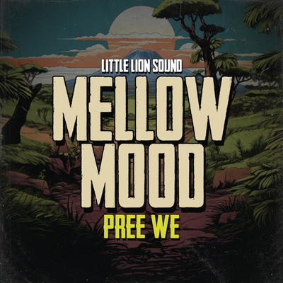 Mellow Mood & Little Lion Sound - Pree We
