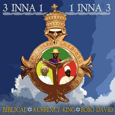 Biblical x Kurrency King x Bobo David - 3 Inna 1, 1 Inna 3