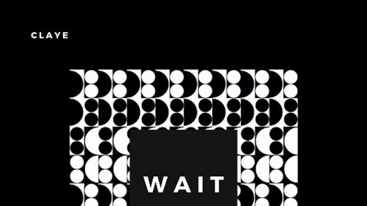 Claye - Wait [10/4/2019]