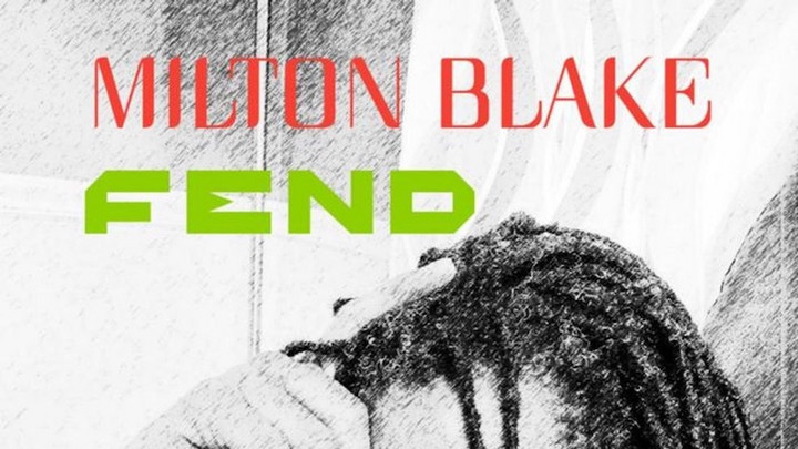 Milton Blake - Fend (Full Album) [4/1/2022]