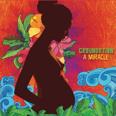 Groundation - A Miracle