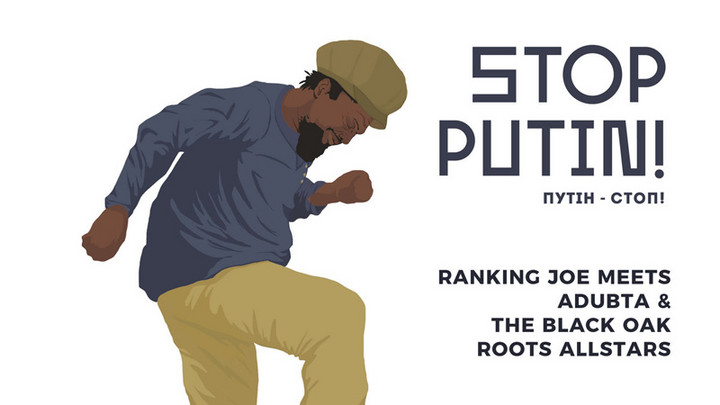 Ranking Joe meets aDUBta & The Black Oak Roots Allstars - Stop Putin! Путін - Стоп! [3/11/2022]