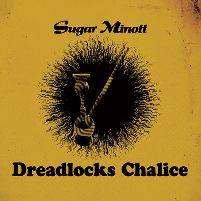 Sugar Minott - Dreadlocks Chalice