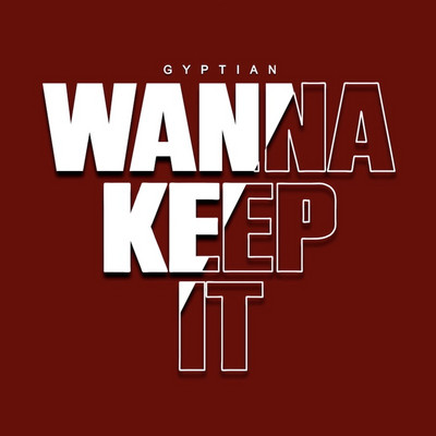 Gyptian - Wanna Keep It