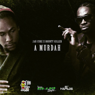 Jah Cure & Bounty Killer - A Murdah