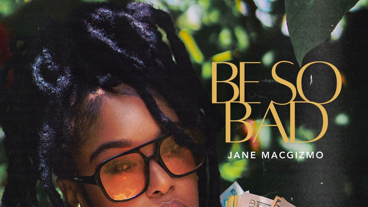 Jane Macgizmo - Be So Bad [9/17/2025]