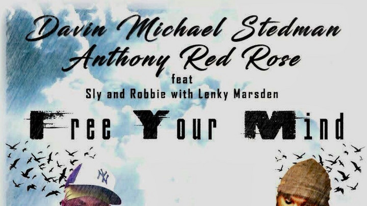 Davin Michael Stedman & Anthony Red Rose - Free Your Mind feat. Sly & Robbie with Lenky Marsden [2/6/2018]