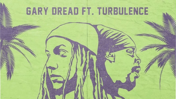 Gary Dread x Turbulence - Never Get I Down [5/27/2022]