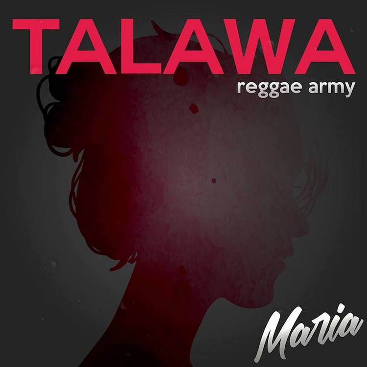 Talawa Reggae Army - Maria