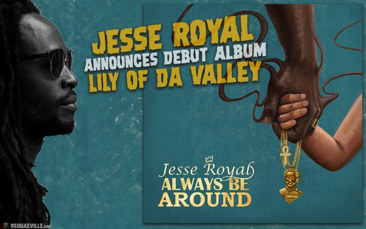 Jesse Royal Announces Debut Album Lily of da Valley