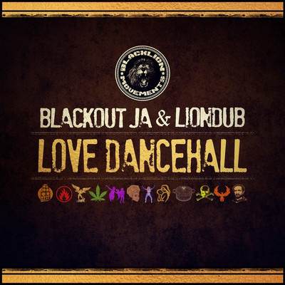 Blackout JA & Liondub - Love Dancehall