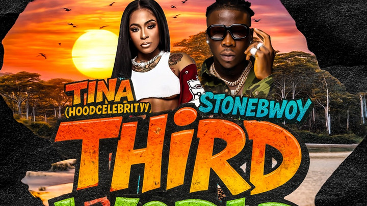 Tina (Hoodcelebrityy) x Stonebwoy - Third World [12/12/2025]