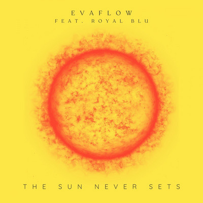 Evaflow feat. Royal Blu - The Sun Never Sets